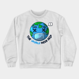 The World Need Help Crewneck Sweatshirt